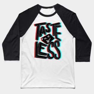 Tasteless Baseball T-Shirt